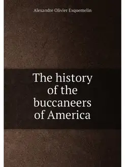 The history of the buccaneers of America