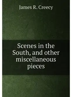 Scenes in the South, and other miscellaneous pieces