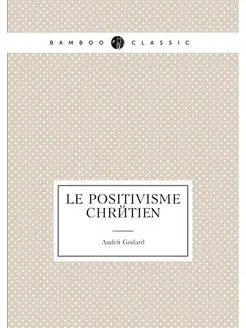 Le Positivisme chrétien