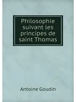 Philosophie suivant les principes de