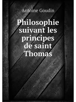 Philosophie suivant les principes de