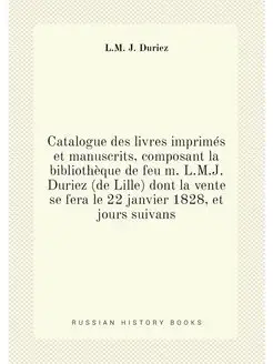 Catalogue des livres imprimés et manuscrits, composa