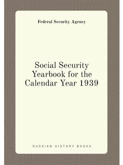 Social Security Yearbook for the Calendar Year 1939