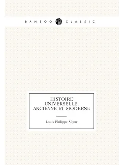 Histoire universelle, ancienne et moderne