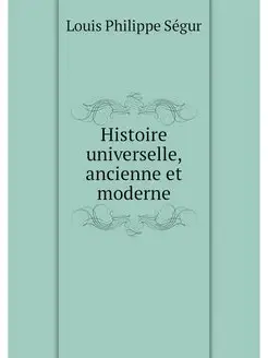 Histoire universelle, ancienne et mod