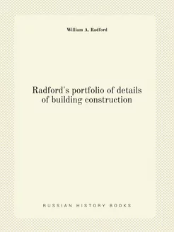 Radford's portfolio of details of building construction