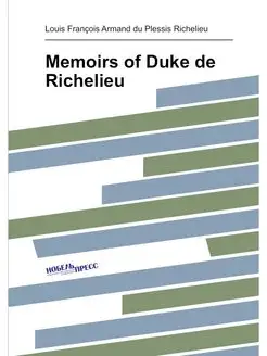 Memoirs of Duke de Richelieu