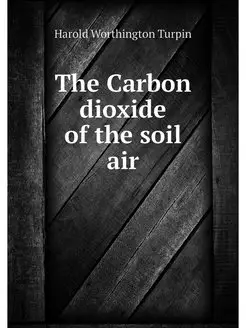 The Carbon dioxide of the soil air