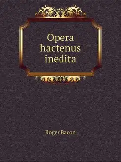 Opera hactenus inedita