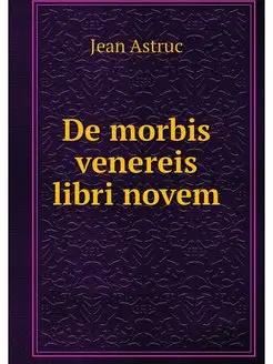 De morbis venereis libri novem