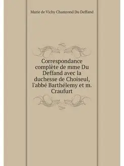 Correspondance complete de mme Du Def