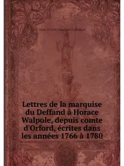 Lettres de la marquise du Deffand a H