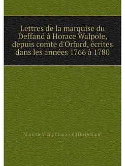 Lettres de la marquise du Deffand a H