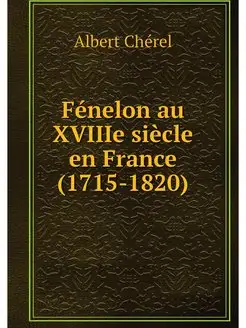 Fenelon au XVIIIe siecle en France (1