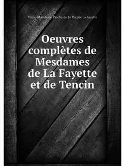 Oeuvres completes de Mesdames de La F