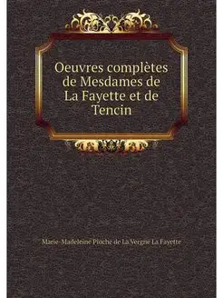 Oeuvres completes de Mesdames de La F