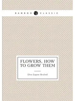 Flowers, how to grow them