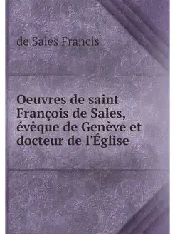 Oeuvres de saint Francois de Sales, e