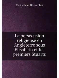 La persécusion religieuse en Angleterre sous Elisabe