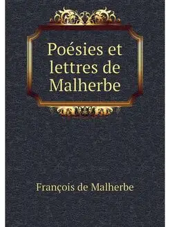 Poesies et lettres de Malherbe