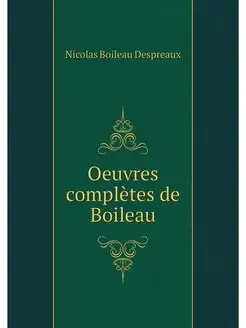 Oeuvres completes de Boileau