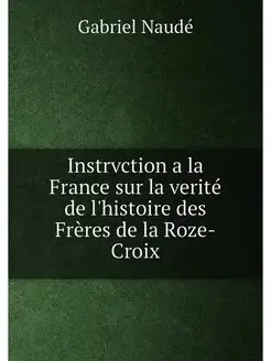 Instrvction a la France sur la verité de l'histoire