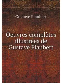 Oeuvres completes illustrees de Gusta