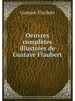 Oeuvres completes illustrees de Gusta