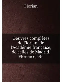 Oeuvres completes de Florian, de l'Ac