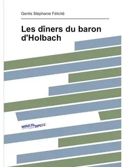 Les dîners du baron d'Holbach