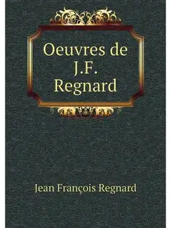 Oeuvres de J.F. Regnard