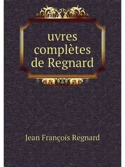 uvres completes de Regnard