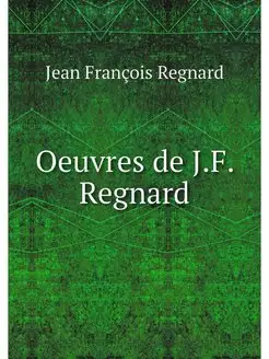 Oeuvres de J.F. Regnard