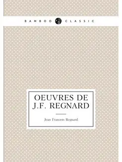 Oeuvres de J.F. Regnard