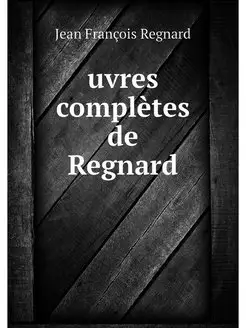 uvres completes de Regnard