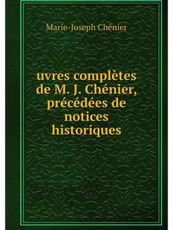 uvres completes de M. J. Chenier, pre