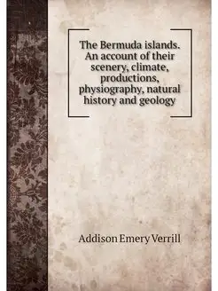 The Bermuda islands. An account of th