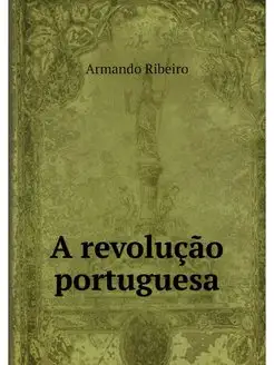 A revolucao portuguesa