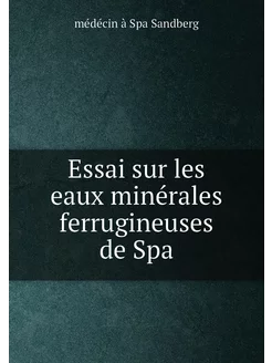 Essai sur les eaux minérales ferrugineuses de Spa