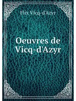 Oeuvres de Vicq-d'Azyr