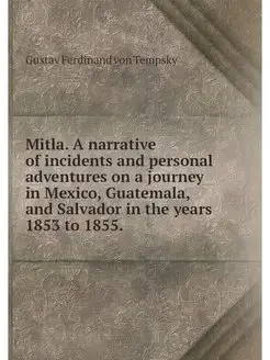 Mitla. A narrative of incidents and p