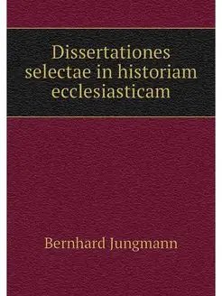 Dissertationes selectae in historiam