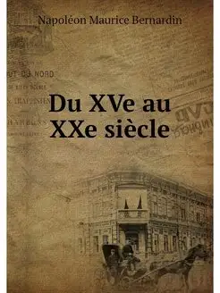 Du XVe au XXe siecle