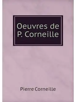 Oeuvres de P. Corneille