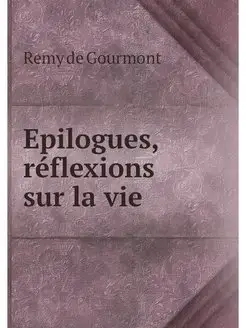 Epilogues, reflexions sur la vie