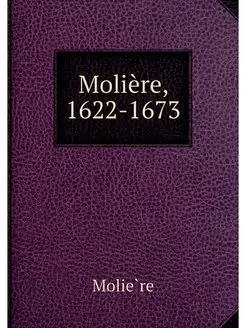 Moliere, 1622-1673