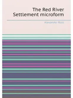 The Red River Settlement microform