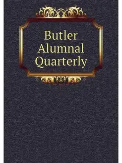 Butler Alumnal Quarterly