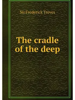 The cradle of the deep