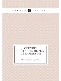 Oeuvres poétiques de M.A. de Lamartine